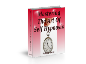 Mastering The Art of Self Hypnosis