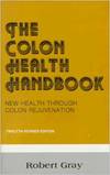 The Colon Health Handbook by Robert Gray